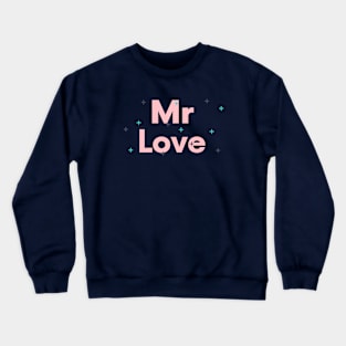 Mr Love Design Crewneck Sweatshirt